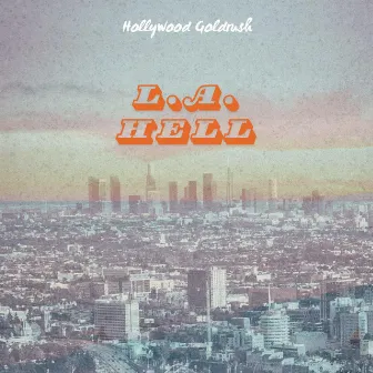 L.A. hell by Hollywood Goldrush