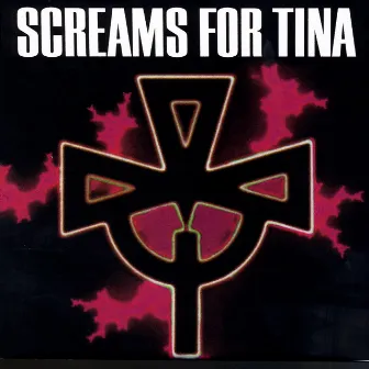 Screams for Tina by Screams For Tina