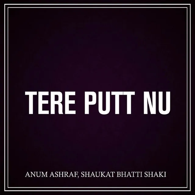 Tere Putt Nu