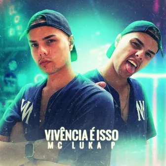 Vivência é Isso by Mc Luka P