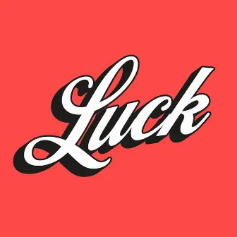 Luck by Kingdom Chellzzz