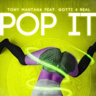 Pop It (feat. Gotti 4 Real) by Tony Mantana