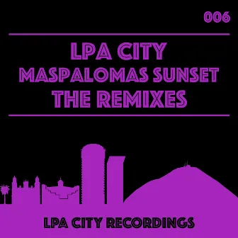 Maspalomas Sunset The Remixes by LPA City