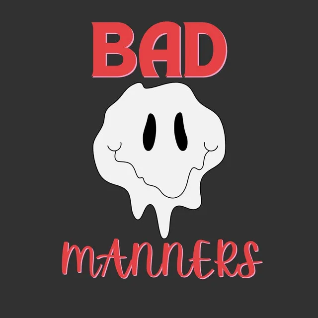 Bad Manners