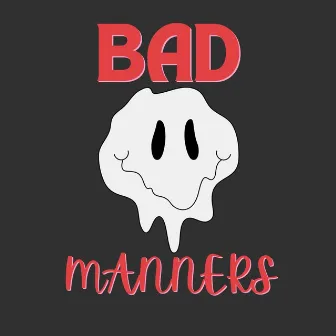 Bad Manners by Fidel Rayd