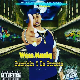 Money Countin Gang Presents: Sumthin 4 da Streets, Vol. 4 by Wess Musiq