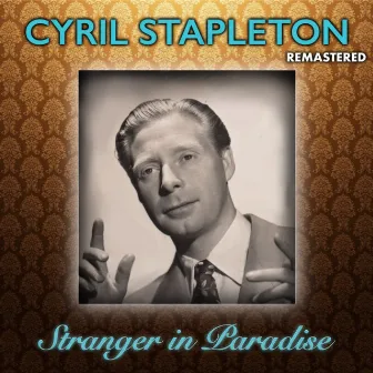 Stranger in Paradise (Remastered) by Cyril Stapleton