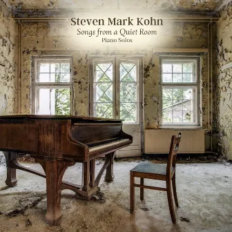 Songs from a Quiet Room by Steven Mark Kohn