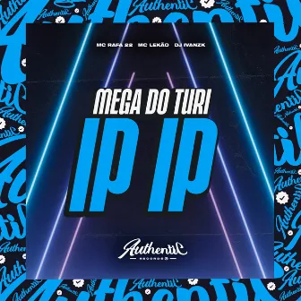 Mega do Turi Ip Ip by DJ Ivanzk