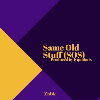 Same Old Stuff (SOS) by Zahk