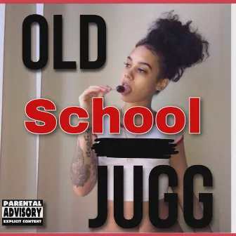 Old School Jugg by Lil Ahk