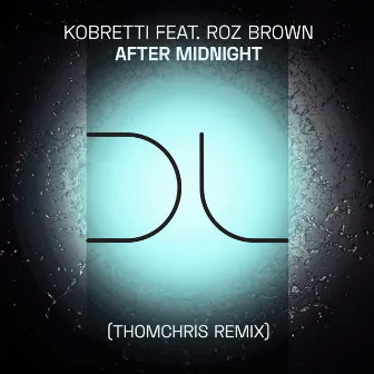 After Midnight (ThomChris Remix) by Roz Brown