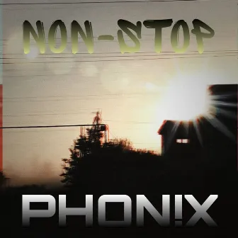 Non-Stop by PHON!X