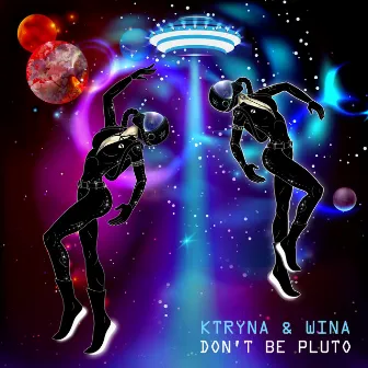 Don't Be Pluto by Wina