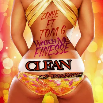 Watch Me Finesse (feat. Tom G) by Zone