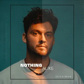 Nothing Alike by Keir Gibson