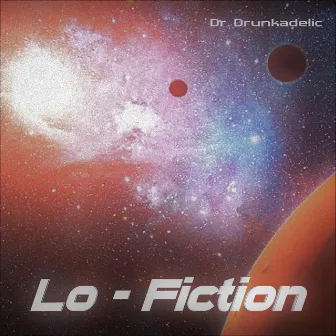 Lo - Fiction by Dr. Drunkadelic