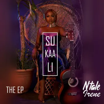 Sukaali - The EP by Irene Ntale