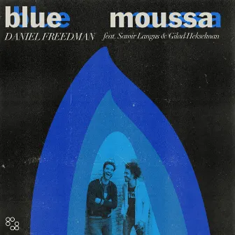 Blue Moussa by Daniel Freedman