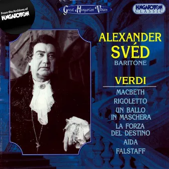 Sved, Alexander: Verdi Baritone Arias and Scenes by Sandor Sved