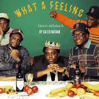 WHAT A FEELING by Ca'leb Nathan