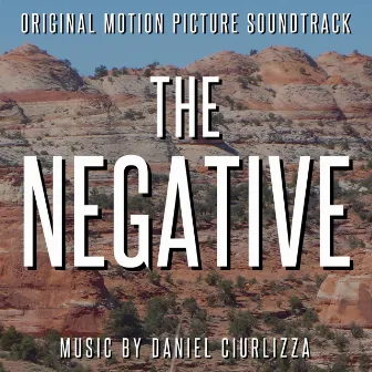 The Negative (Original Motion Picture Soundtrack) by Daniel Ciurlizza