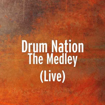 The Medley (Live) by Drum Nation