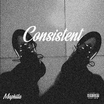 consistent by Maphiila