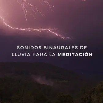 Sonidos Binaurales De Lluvia Para La Meditación by Frecuencias Sagradas