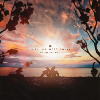 Until We Meet Again by Dj Thera