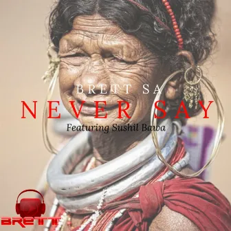 Never Say by Brett SA