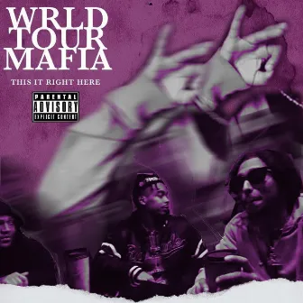 This It Right Here by Wrld Tour Mafia