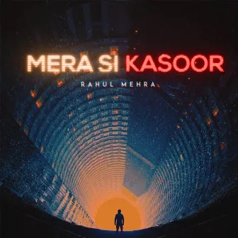 Mera si kasoor by Rahul Mehra