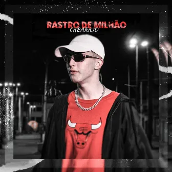 Rastro de Milhão by Cabarajo