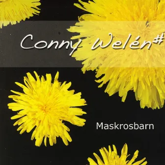 Maskrosbarn - Single by Conny Welén