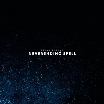 Neverending Spell by Brian Burgan