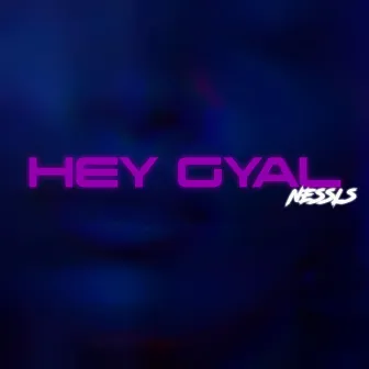 Hey Gyal by nessLS