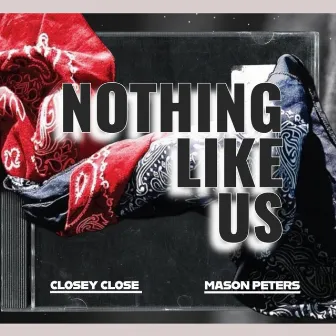 Nothing Like Us by Closey Close