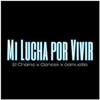 Mi lucha por Vivir by Samuelito