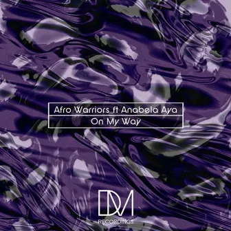 On My Way by Afro Warriors