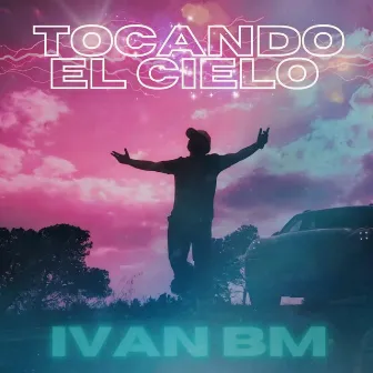 Tocando el cielo by Ivan BM