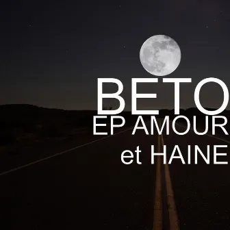 AMOUR et HAINE - EP by Beto