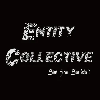 Shit from Soundcloud by Entity Collective