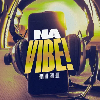 Na Vibe! by Real Bege