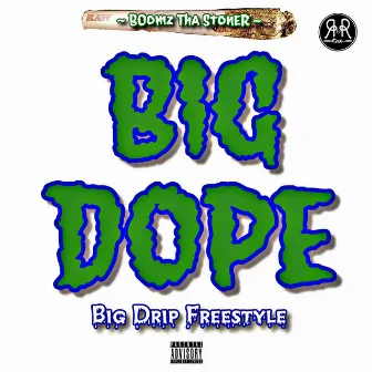 Big Dope (Big Drip Freestyle) by Boomz