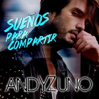 Sueños para Compartir by Andy Zuno