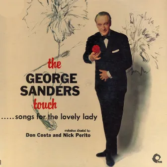 The George Sanders Touch…Songs for the Lovely Lady by George Sanders