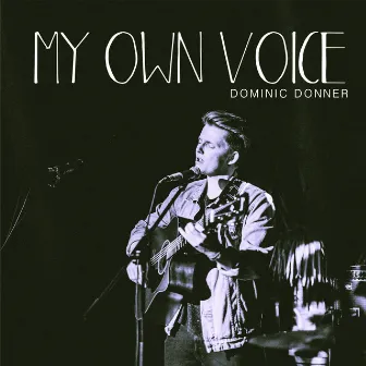 My Own Voice by Dominic Donner