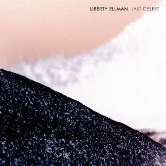 Last Desert by Liberty Ellman