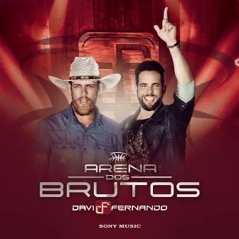 Arena dos Brutos (Ao Vivo) by Davi e Fernando